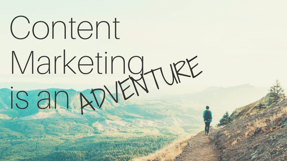 a man standing on top of a mountain with the words content marketing is an adventure