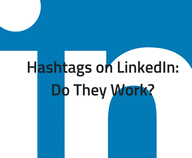 the words hashtags on linkedin do they work?