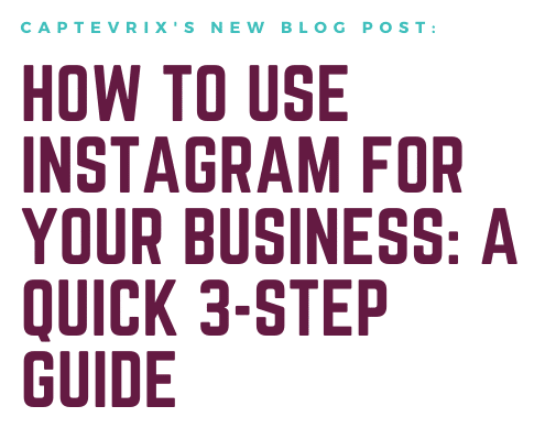 the text how to use instagram for your business a quick 3 - step guide