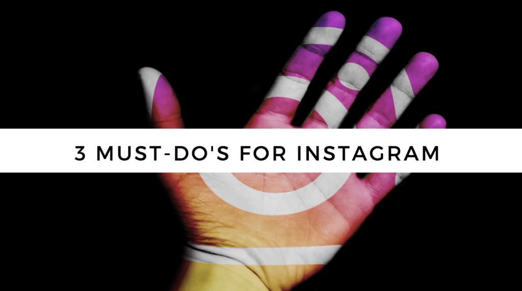 a person's hand with the text 3 must do's for instagram