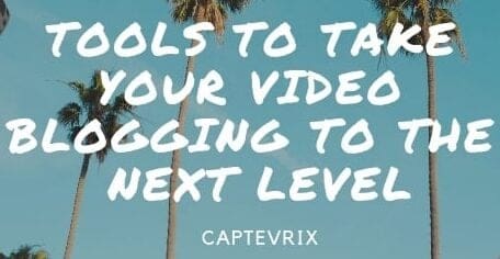 palm trees with the words tools to take your video bloging to the next level