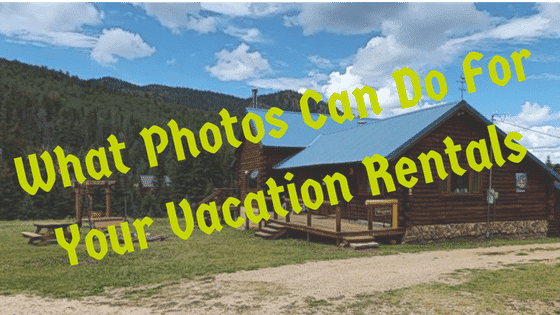 what photos can do for your vacation rental?