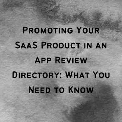 a black and white photo with the words promoting your sass product in an app review directory what you