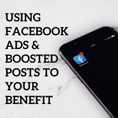 a cell phone with the text using facebook ads and boosed posts to your benefit